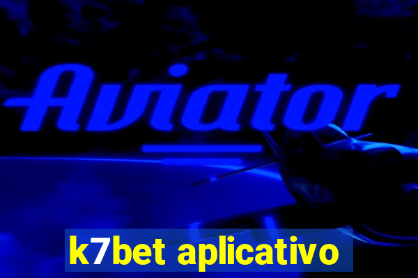 k7bet aplicativo